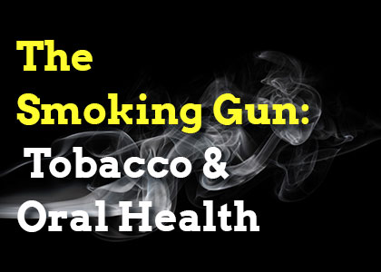Stephen P. Hahn DDS explain some of the impact tobacco has on oral health